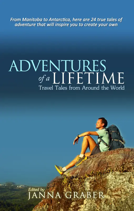 Adventures of a Lifetime: Travel Tales