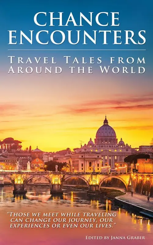 Chance Encounters: Travel Tales 