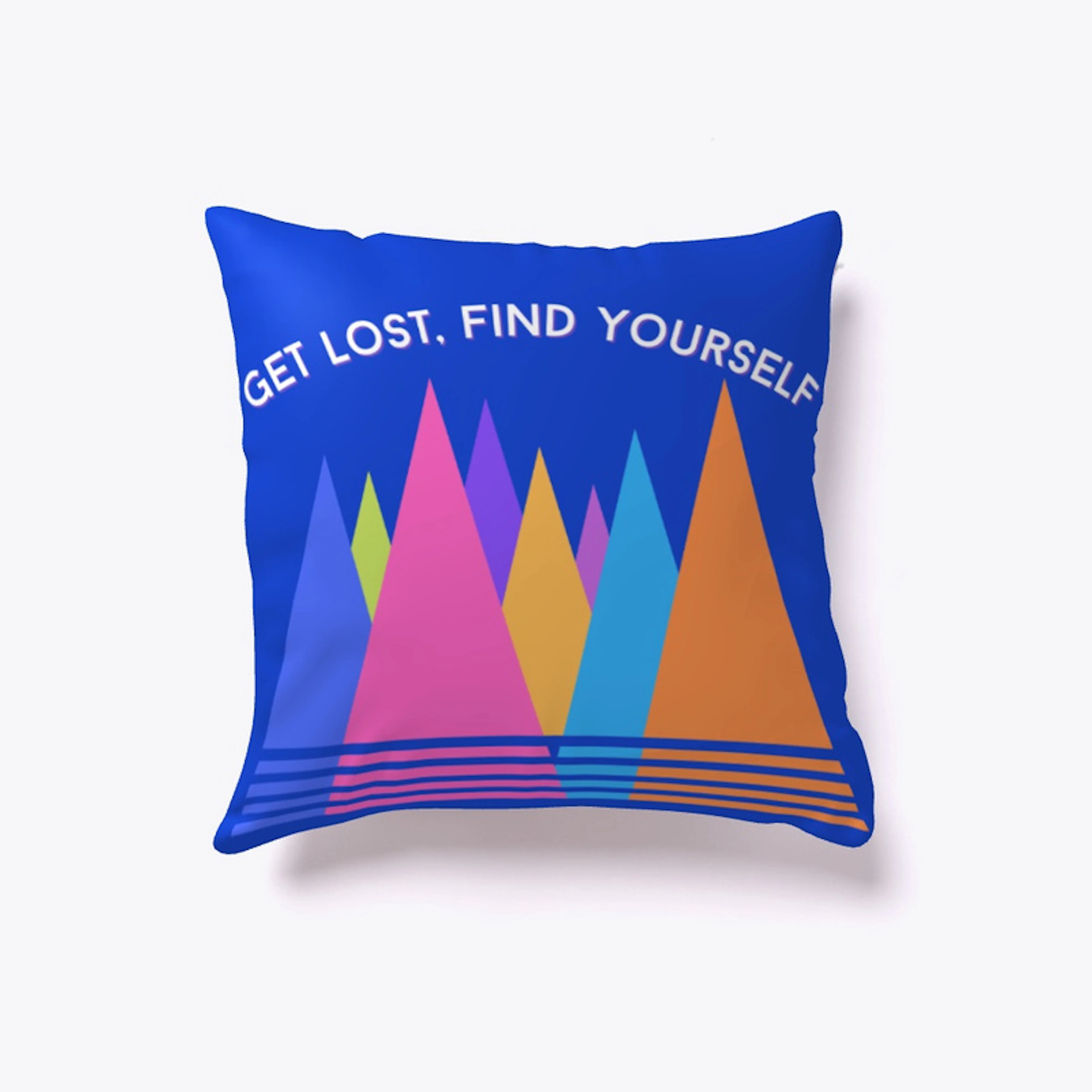 Get Lost, Find Yourself Pillow