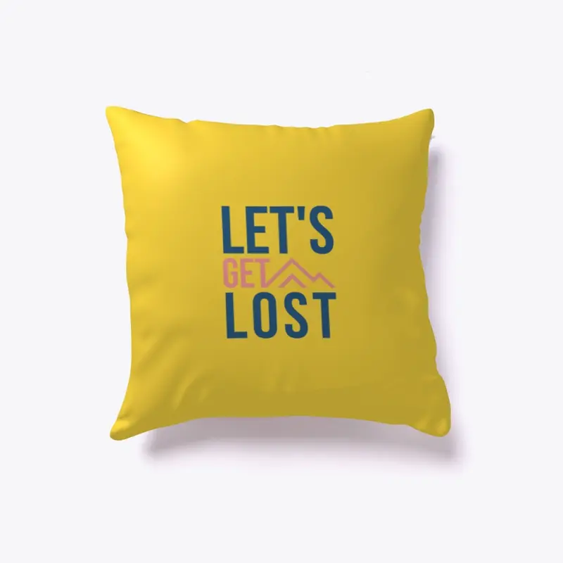 Let's Get Lost Pillow