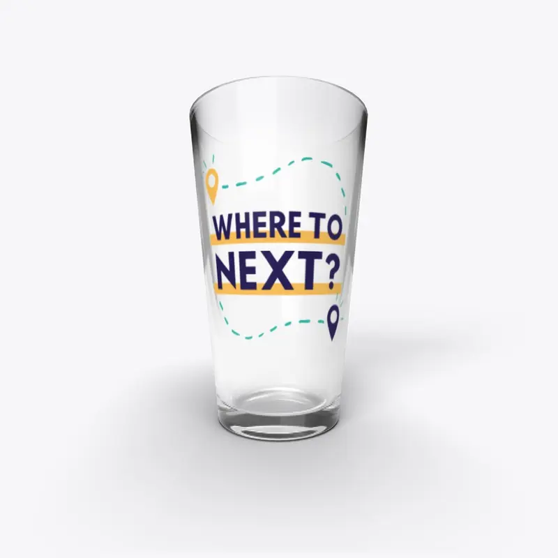 Where to Next? Pint Glass