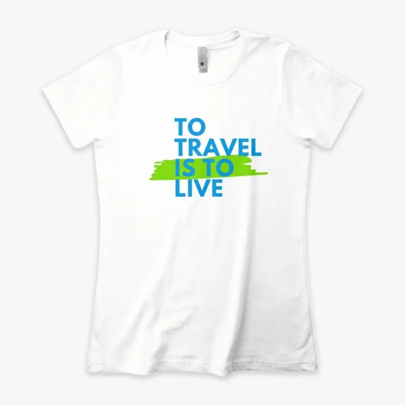 To Travel is to Live